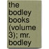 The Bodley Books (Volume 3); Mr. Bodley
