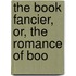 The Book Fancier, Or, The Romance Of Boo