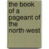 The Book Of A Pageant Of The North-West