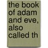 The Book Of Adam And Eve, Also Called Th