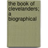 The Book Of Clevelanders; A Biographical door Burrows Brothers Company