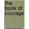 The Book Of Courage door William James Dawson