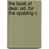 The Book Of Deer. Ed. For The Spalding C door Aberdeen Spalding Club