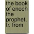 The Book Of Enoch The Prophet, Tr. From