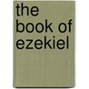 The Book Of Ezekiel by Alexander Maclaren