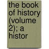 The Book Of History (Volume 2); A Histor by Viscount James Bryce