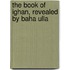 The Book Of Ighan, Revealed By Baha Ulla