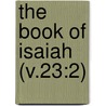 The Book Of Isaiah (V.23:2) door Sir George Adam Smith