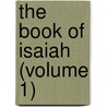 The Book Of Isaiah (Volume 1) door Sir George Adam Smith