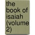 The Book Of Isaiah (Volume 2)