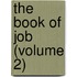 The Book Of Job (Volume 2)