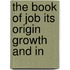 The Book Of Job Its Origin Growth And In
