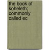 The Book Of Koheleth; Commonly Called Ec by Charles Henry Wright