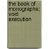 The Book Of Monographs; Void Execution