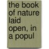 The Book Of Nature Laid Open, In A Popul