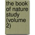 The Book Of Nature Study (Volume 2)