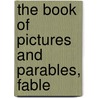 The Book Of Pictures And Parables, Fable door Book