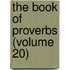 The Book Of Proverbs (Volume 20)