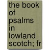 The Book Of Psalms In Lowland Scotch; Fr door Henry Scott Riddell