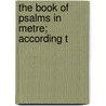 The Book Of Psalms In Metre; According T door Church of Scotland
