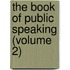 The Book Of Public Speaking (Volume 2)