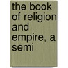 The Book Of Religion And Empire, A Semi door al Tabari Ali ibn Rabban