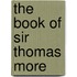 The Book Of Sir Thomas More