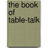 The Book Of Table-Talk