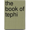 The Book Of Tephi door Goodchild