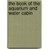 The Book Of The Aquarium And Water Cabin