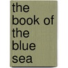 The Book Of The Blue Sea door Hnery Newbolt