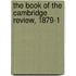 The Book Of The Cambridge Review, 1879-1