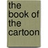 The Book Of The Cartoon