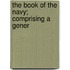 The Book Of The Navy; Comprising A Gener