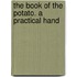 The Book Of The Potato. A Practical Hand