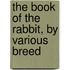 The Book Of The Rabbit, By Various Breed