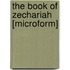 The Book Of Zechariah [Microform]
