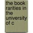 The Book Rarities In The University Of C