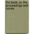 The Book, Or, The Proceedings And Corres