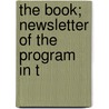 The Book; Newsletter Of The Program In T door Unknown Author
