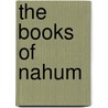 The Books Of Nahum door Andrew Bruce Davidson