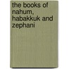 The Books Of Nahum, Habakkuk And Zephani by Andrew Bruce Davidson