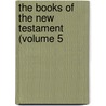 The Books Of The New Testament (Volume 5 door Jacques Martin