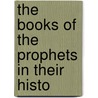 The Books Of The Prophets In Their Histo door Stuart Findlay