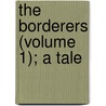 The Borderers (Volume 1); A Tale door James Fennimore Cooper