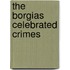 The Borgias Celebrated Crimes