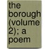 The Borough (Volume 2); A Poem