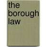 The Borough Law by John H. Fertig