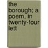The Borough; A Poem, In Twenty-Four Lett