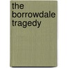 The Borrowdale Tragedy door William James Dawson